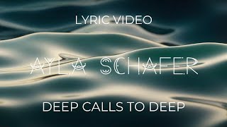 Ayla Schafer 'Deep calls to Deep' Lyric video