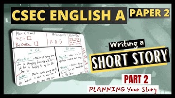 CSEC English A Paper 2: Story Writing (Part 2) || How to PLAN Your Short Story