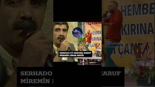 Dengbej Maruf Ft Serhado  Mr Min Yek remix 
