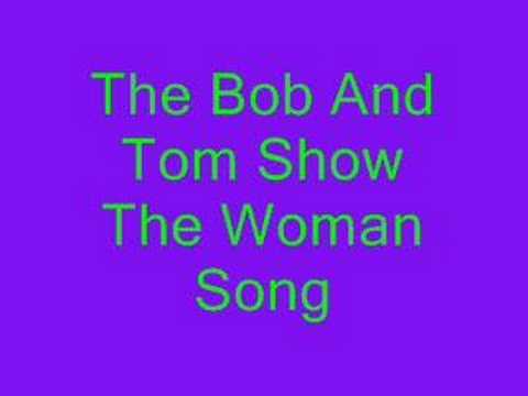 The Bob And Tom Show - The Woman Song