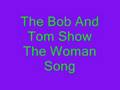 The Bob And Tom Show - The Woman Song