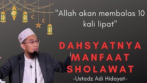 Luar biasa! Inilah keutamaan sholawat | Ustadz Adi Hidayat
