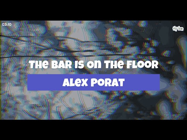 Alex Porat - The Bar Is On The Floor - [Vietsub + Lyrics] class=