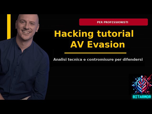 Un attacco che Bypassa qualsiasi Antivirus - Attacco e Difesa