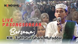 KH Tuhfatul Ghani Mufaddal | Live Masjid Nurul Huda Prancak Pasongsongan Sumenep | NENGGHU TV