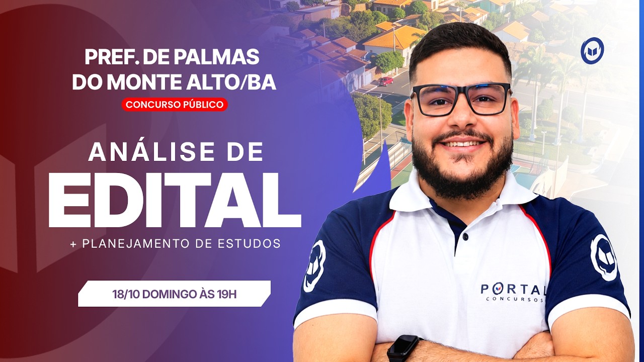 CONCURSO PREF. PALMAS DO MONTE ALTO/BA: ANÁLISE DE EDITAL + PLANEJAMENTO DE ESTUDOS