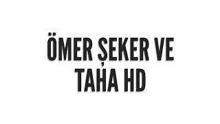 Ömer şeker ve taha hd nin introsu