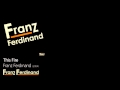 Video thumbnail for This Fire - Franz Ferdinand [2004] - Franz Ferdinand