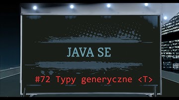 JAVA_SE_72 Typy generyczne
