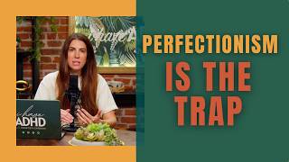 ADHD Perfectionism Is Keeping You Stuck (Try This Instead)
