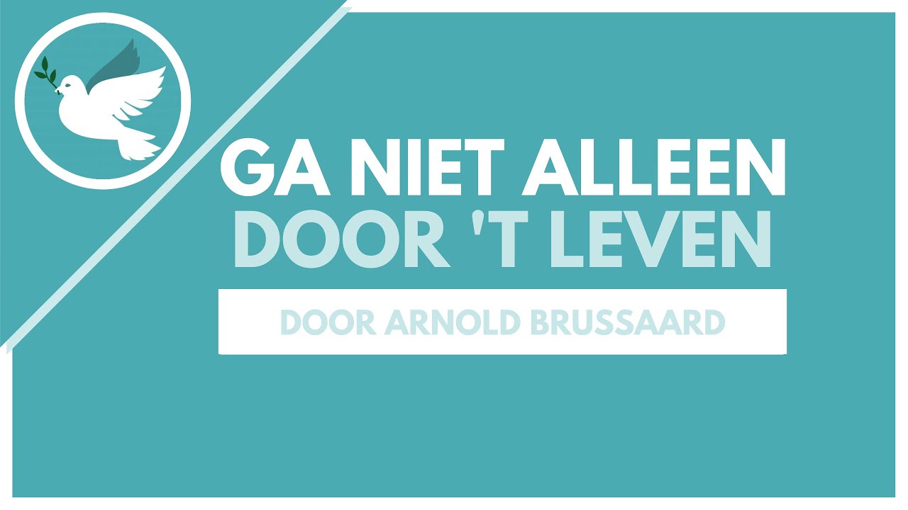 Ga niet alleen door 't leven - YouTube