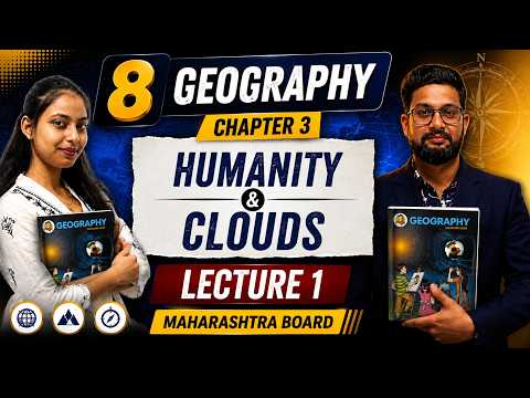 8th Geography | Chapter 3 | Humanity & Clouds | Lecture 1| Maharashtra Board | JR College |