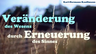 Veränderung des Wesens durch Erneuerung des Sinnes - Karl-Hermann Kauffmann