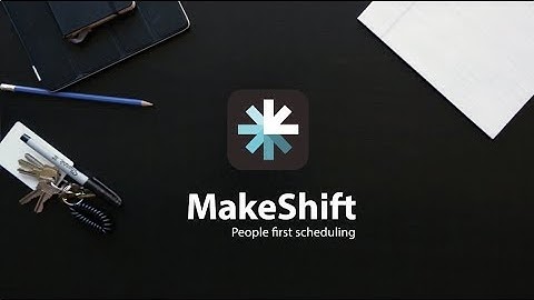 Makeshift | People First Scheduling: Feature Video