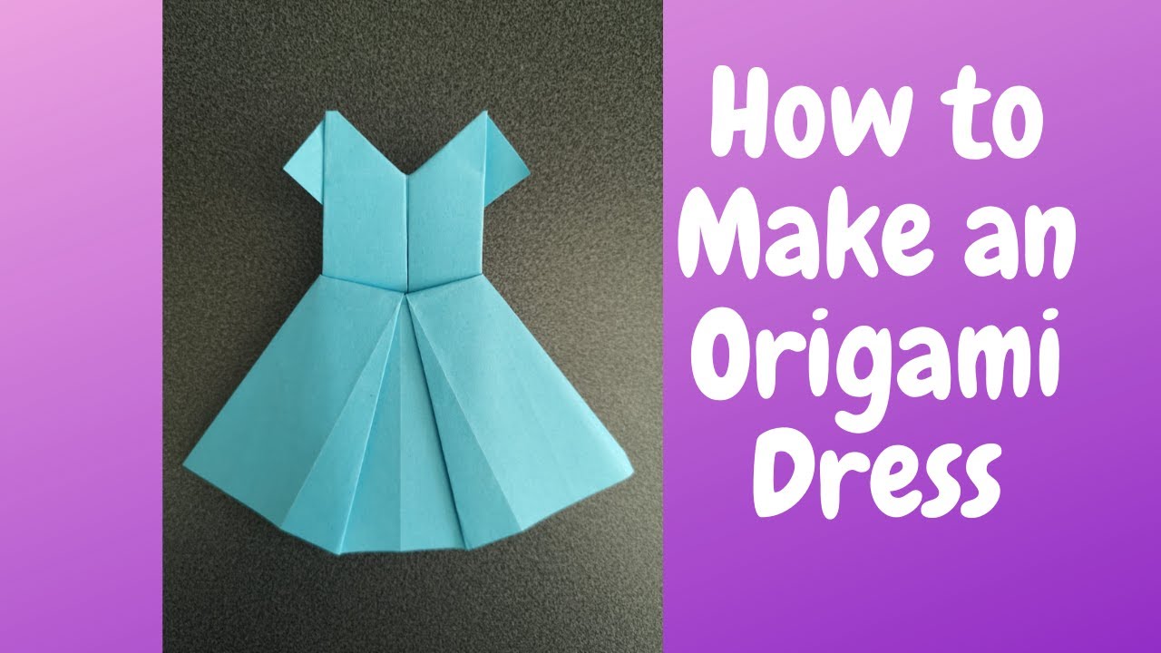 How to Make an Easy Origami Dress Step by Step Tutorial for Beginners ...