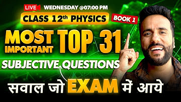 Class 12th Top 31 Most Important Subjective Questions of Physics Book 1 by Ashu Sir | Board Exam