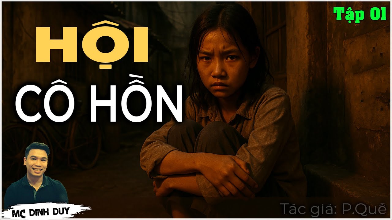 Truyện HỘI CÔ HỒN - Tập 01 | Tiểu thuyết tâm lý xã hội hay| Nỗi oan của người vợ vì gã chồng ngu dại