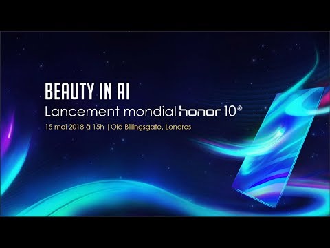 Lancement mondial Honor 10 Beauty in AI