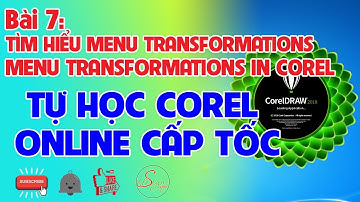 Tự học Corel Draw 20 cấp tốc | Bài 7: Công cụ TRANSFORMATIONS | Sdeign Tự học corel Online