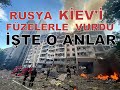 İŞTE O ANLAR RUSYA KİEV&#39;İ FÜZELERLE VURDU