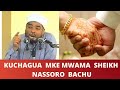 KUCHAGUA MKE MWEMA SHEIKH NASSORO BACHU 
