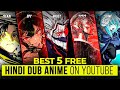5 Best FREE Anime in Hindi Dubbed on YouTube | Full Series | Hindi Dub | PART 6 | AJAY KA REVIEW