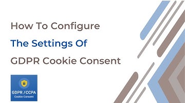 How To Configure The Settings Of GDPR Cookie Consent Plugin (Refer new video link in description)