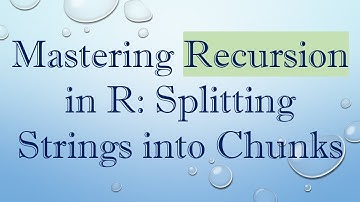 Mastering Recursion in R: Splitting Strings into Chunks