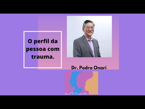 O perfil da pessoa com trauma com Dr. Pedro Onari. (Completo)