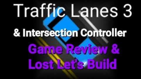 Traffic Lanes 3/Intersection Controller: Game Review and Disappointment.