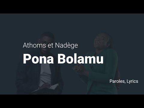 Athoms et Nadège  - Pona Bolamu (Lyrics)