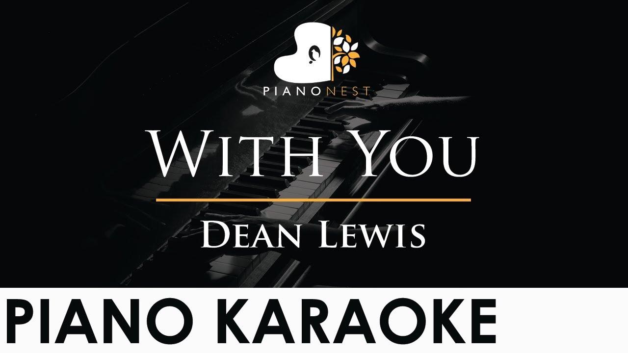 Dean Lewis - With You - Piano Karaoke Instrumental Cover with Lyrics Dean Lewis - With You - Piano Karaoke Instrumental Cover with Lyrics