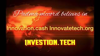 Padma Mccord Believes In Innovation.cash, Innovatetech, Investion.tech Premium Domains For Sale