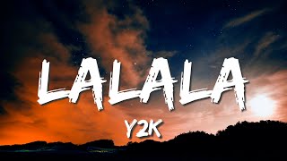 Y2K, bbno$ - Lalala (Lyrics / Lyric Video) Letra