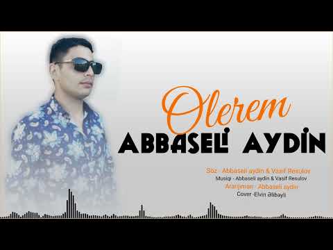 Abbaseli Aydin - Olerem (2023)