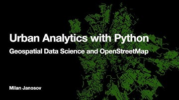 Urban Analytics with Python - Geospatial Data Science and OpenStreetMap - Intro