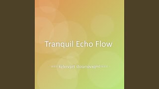 Tranquil Echo Flow