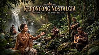 Keroncong Nostalgia Terpopuler | Tembang Lawas Favorit untuk Menemani Santai dan Mengingat Kenangan