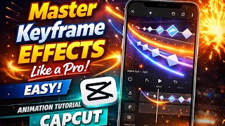 Master Keyframe Effects Like a Pro | EasyAnimation Tutorial in CapCut