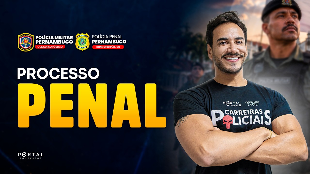 CONCURSO PM/PE E PP/PE: PROCESSO PENAL | Com o Prof. Janiel Santana