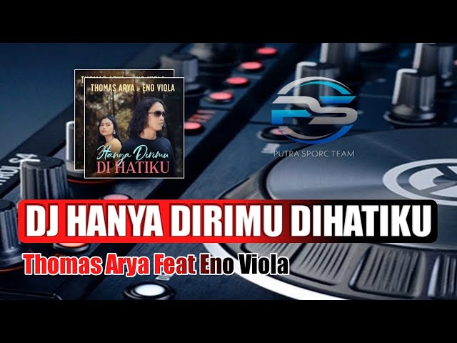 DJ HANYA DIRIMU DI HATIKU THOMAS ARYA & ENO VIOLA || FULL BASS REMIX TERBARU VIRAL class=