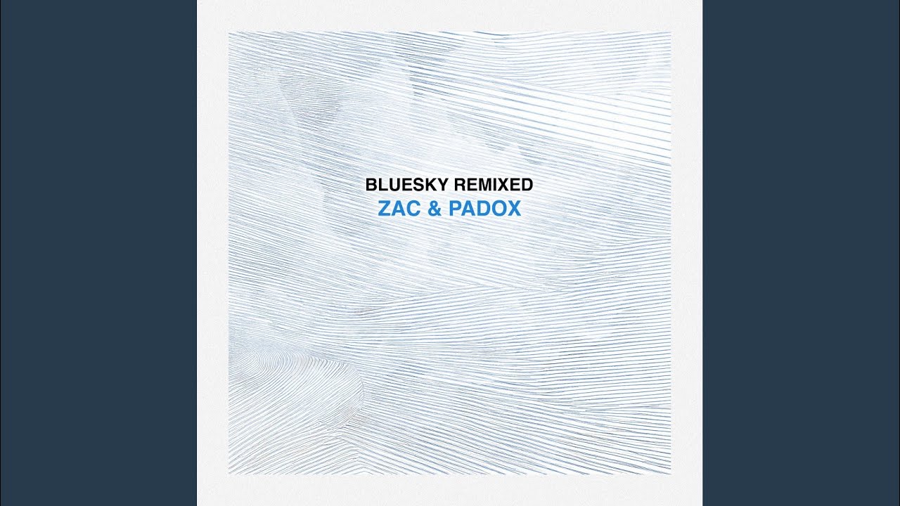 Bluesky (ZAC & Padox Remix)