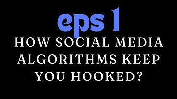 How social media algorithms keep you hooked ?