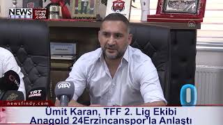 Ümit Karan, Tff 2 Lig Ekibi Erzincansporla Anlaştı