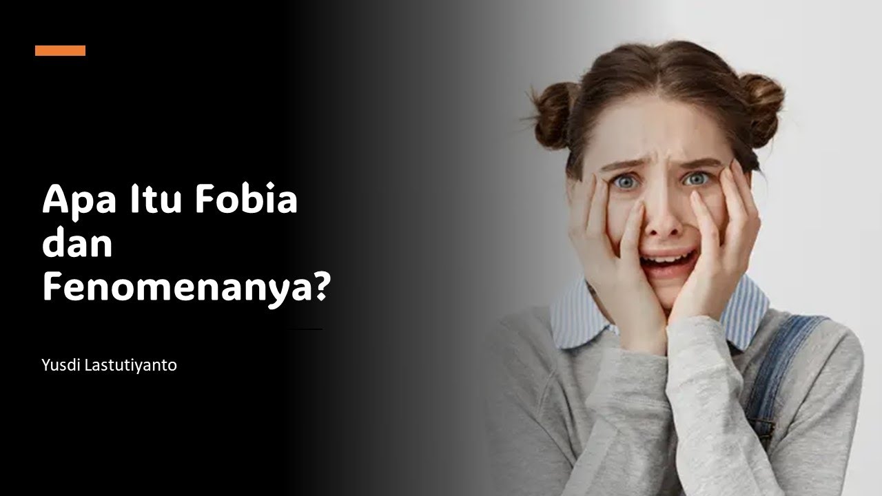Apa Itu Fobia Dan Fenomenanya YouTube apa-itu-fobia-dan-fenomenanya-youtube