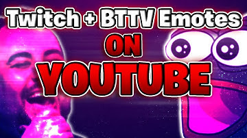 How to Get Twitch Emotes on Youtube | Get BTTV Emotes on Youtube