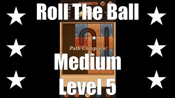 ★★★ Roll The Ball - Medium - Level 5 - Stage 5 - Niveau 5 - Nivel 5 - Yровень 5