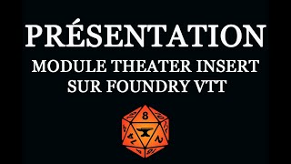 Module Theater Insert sur Foundry VTT