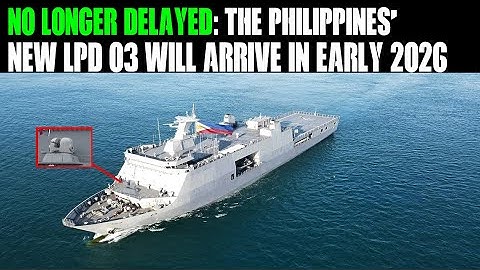 LPD 03 is finally ready! The long awaited Philippine LPD will arrive in early 2026!