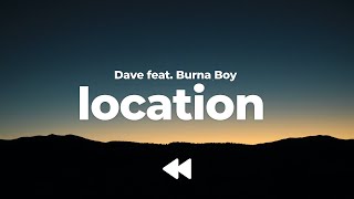 Dave - Location (feat. Burna Boy) (Clean) | Lyrics